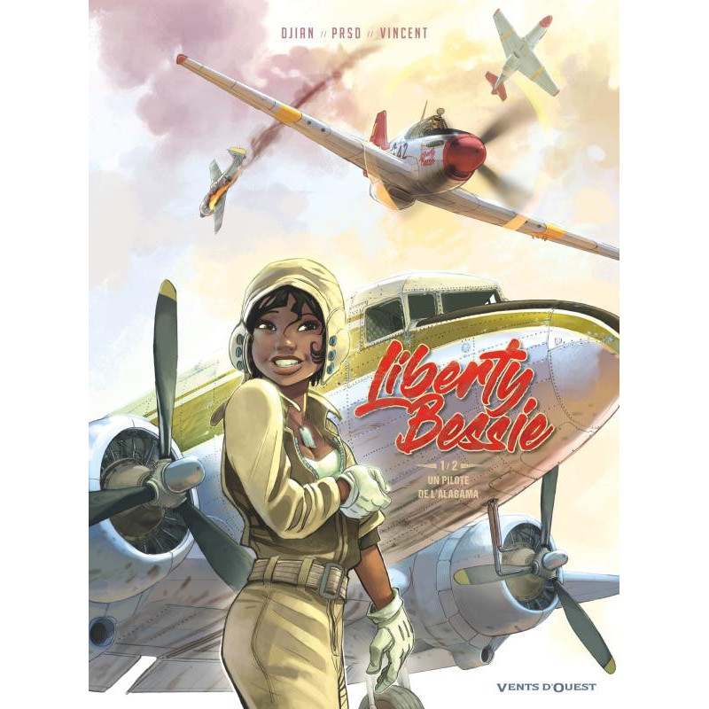 LIBERTY BESSIE  TOME 01  UN PILOTE DE L ALABAMA