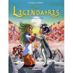 LES LEGENDAIRES T05  COEUR DU PASSE