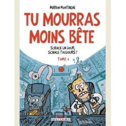 TU MOURRAS MOINS BETE T03  SCIENCE UN JOUR  SCIENCE TOUJOURS  