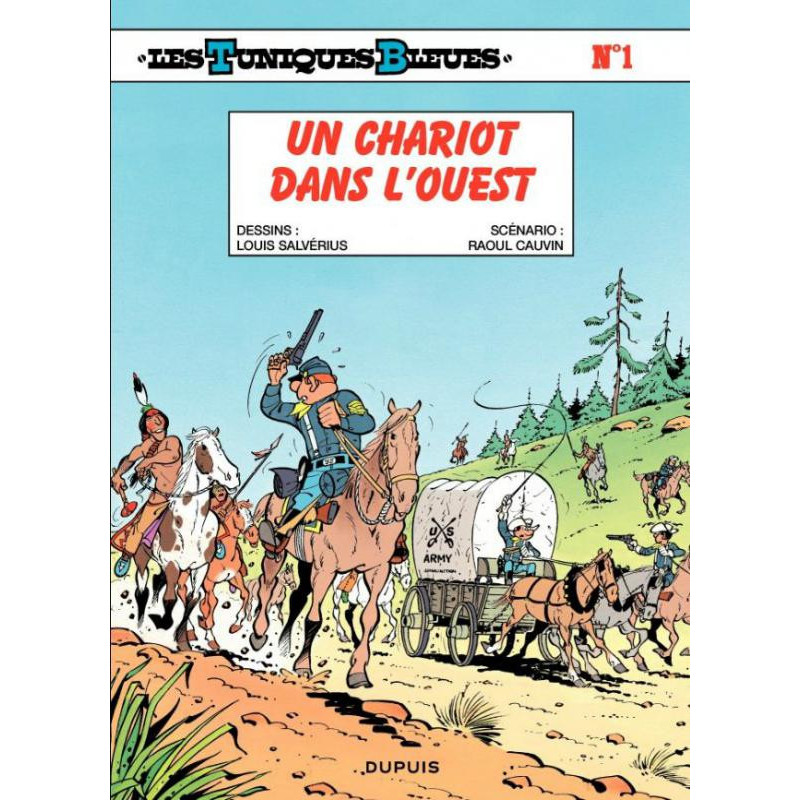 LES TUNIQUES BLEUES  TOME 1  UN CHARIOT DANS L OUEST