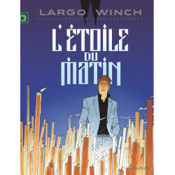LARGO WINCH  TOME 21  L ETOILE DU MATIN  EDITION DOCUMENTEE 