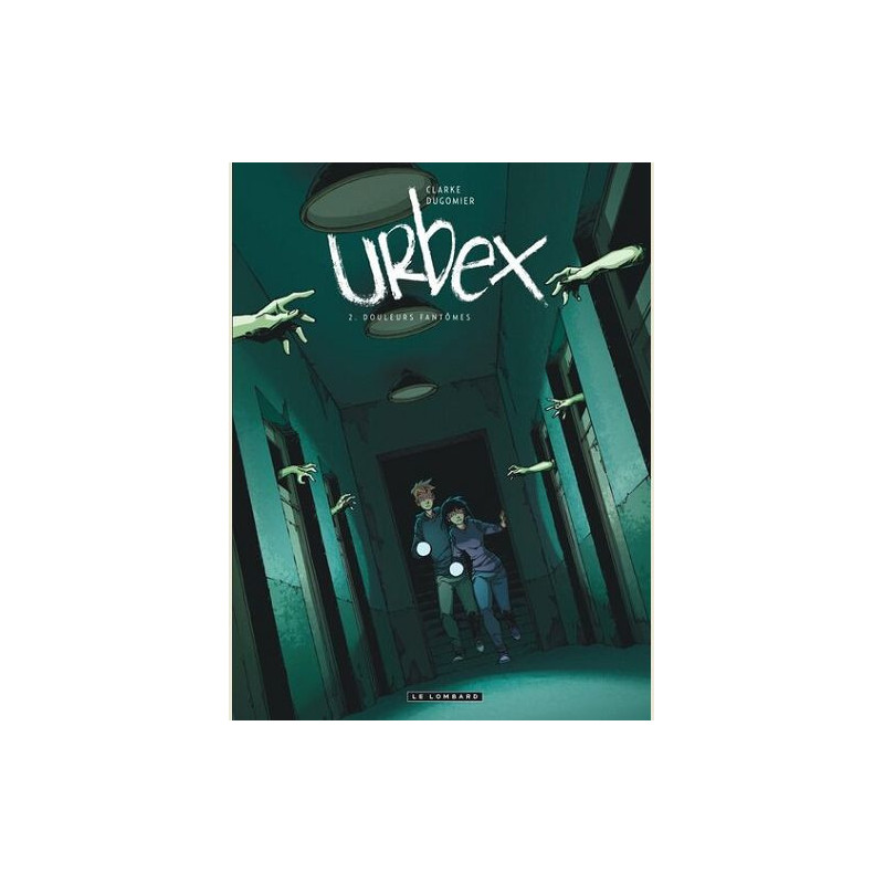URBEX   TOME 2  DOULEURS FANTOMES