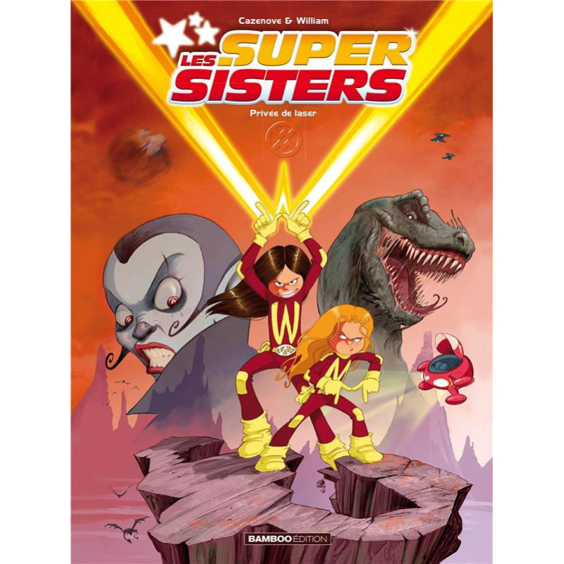 LES SISTERS  LES SUPERSISTERS  TOME 01  PRIVEE DE LASER