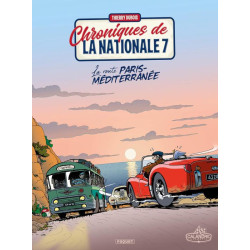 CHRONIQUES DE LA NATIONALE 7 T4  LA ROUTE PARIS MEDITERRANEE