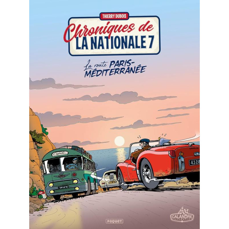 CHRONIQUES DE LA NATIONALE 7 T4  LA ROUTE PARIS MEDITERRANEE