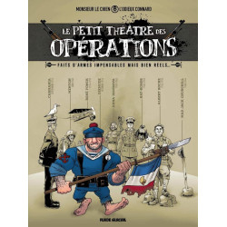 LE PETIT THEATRE DES OPERATIONS  TOME 01  FAITS D ARMES IMPENSABLES MA
