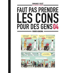 FAUT PAS PRENDRE LES CONS POUR DES GENS  TOME 04