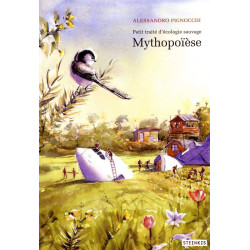 MYTHOPOIESE  PETIT TRAITE D ECOLOGIE SAUVAGE 3  VOL03