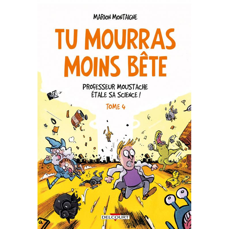 TU MOURRAS MOINS BETE T04  PROFESSEUR MOUSTACHE ETALE SA SCIENCE  