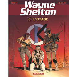 WAYNE SHELTON  TOME 6  L OTAGE