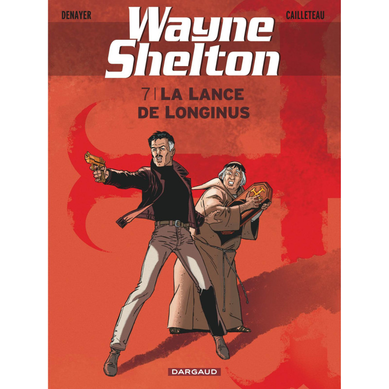 WAYNE SHELTON  TOME 7  LA LANCE DE LONGINUS