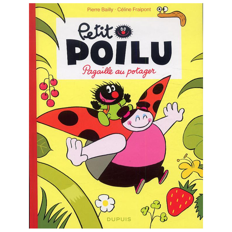 PETIT POILU  TOME 3  PAGAILLE AU POTAGER  NOUVELLE MAQUETTE 