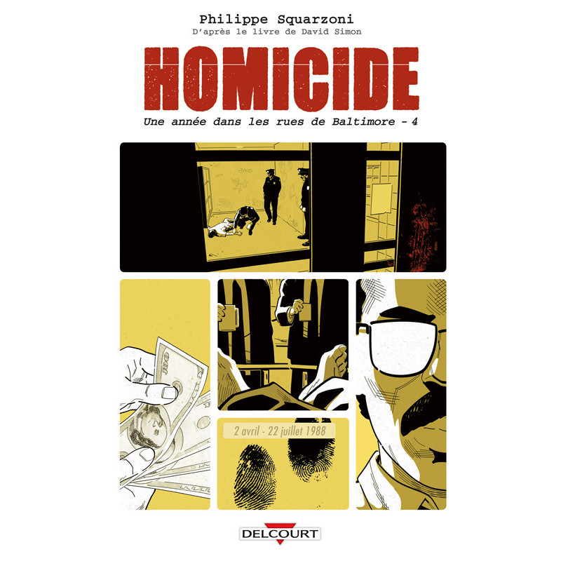 HOMICIDE  UNE ANNEE DANS LES RUES DE BALTIMORE T04  2 AVRIL  22 JUILLE