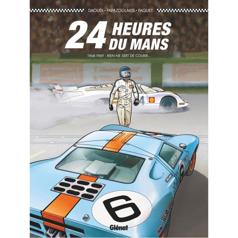 24 HEURES DU MANS  T02  24 HEURES DU MANS  19681969  RIEN NE SERT DE C