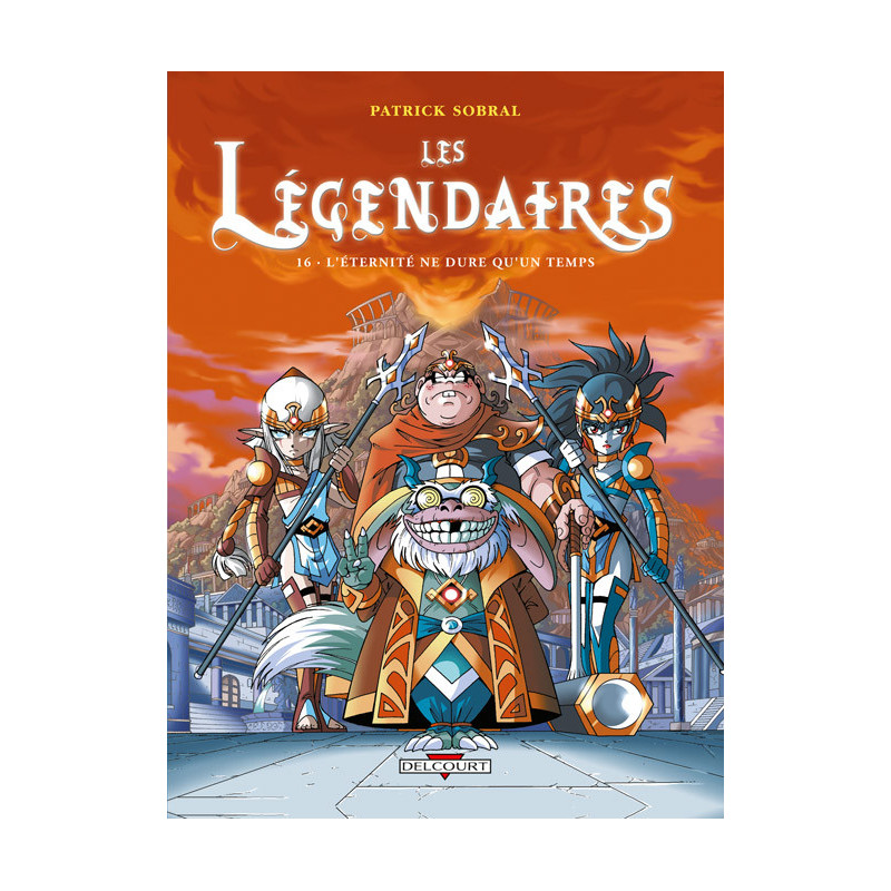 LES LEGENDAIRES T16 - LETERNITE NE DURE QUUN TEMPS