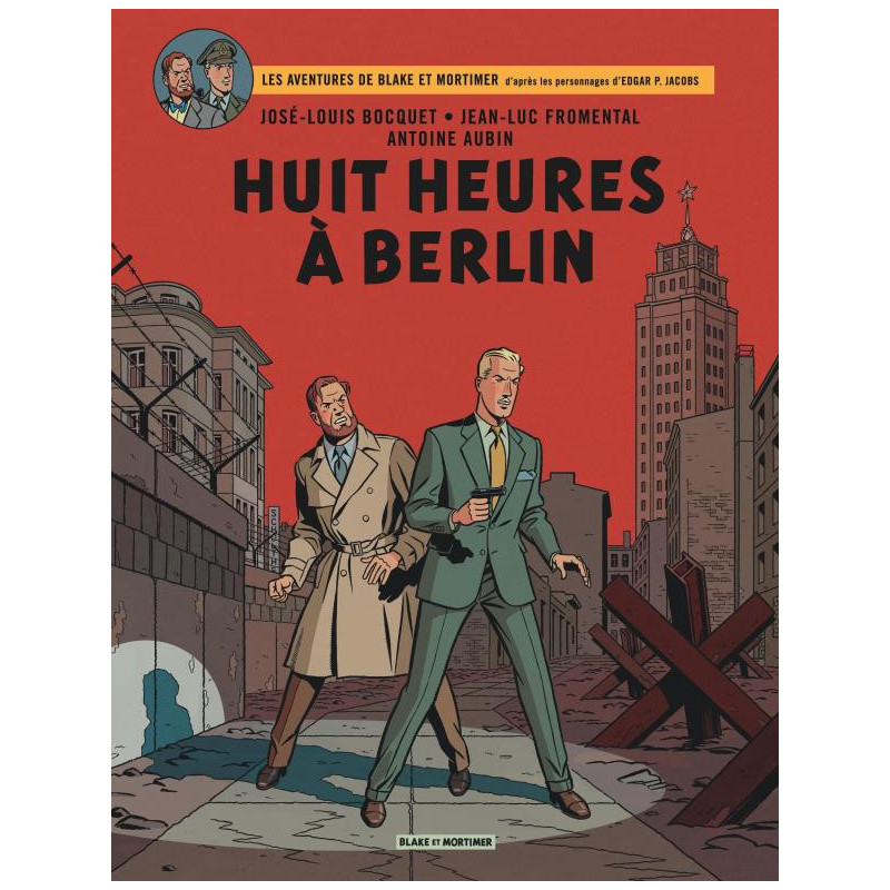 BLAKE   MORTIMER  TOME 29  HUIT HEURES A BERLIN