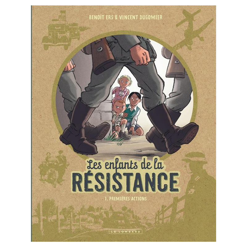 LES ENFANTS DE LA RESISTANCE - TOME 1 - PREMIERES ACTIONS