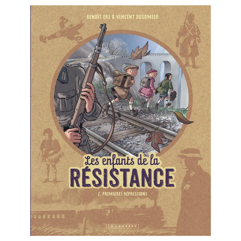 LES ENFANTS DE LA RESISTANCE - TOME 2 - PREMIERES REPRESSIONS