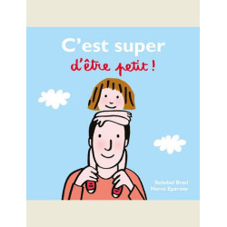 C EST SUPER D ETRE PETIT  