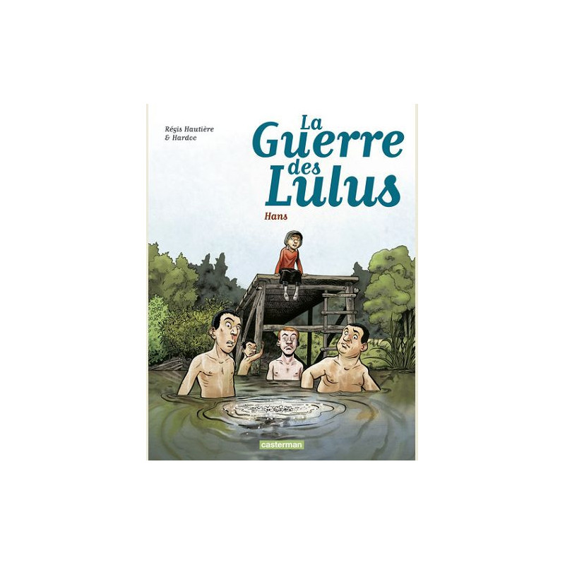 LA GUERRE DES LULUS  T02  1915  HANS
