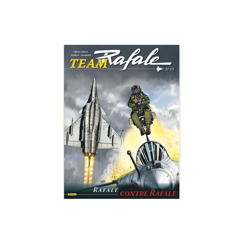 TEAM RAFALE  TOME 13  RAFALE CONTRE RAFALE
