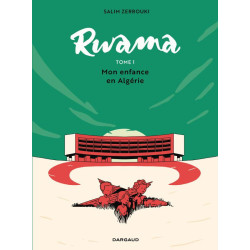 RWAMA - TOME 1 - MON ENFANCE EN ALGERIE 1975-1992