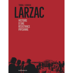 LARZAC  HISTOIRE D UNE RESISTANCE PAYSANNE