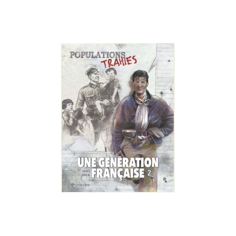 UNE GENERATION FRANCAISE T02  POPULATIONS TRAHIES  