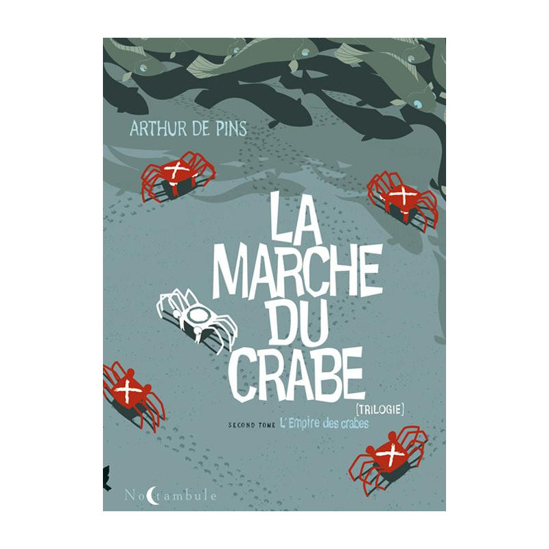LA MARCHE DU CRABE T02  L EMPIRE DES CRABES