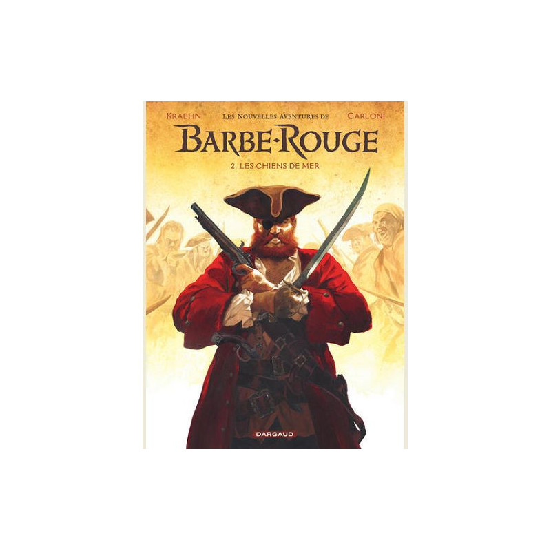 LES NOUVELLES AVENTURES DE BARBEROUGE  TOME 2  LES CHIENS DE MER