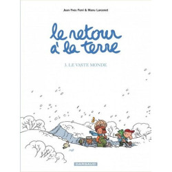 LE RETOUR A LA TERRE  TOME 3  LE VASTE MONDE