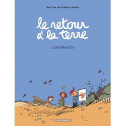LE RETOUR A LA TERRE  TOME 2  LES PROJETS