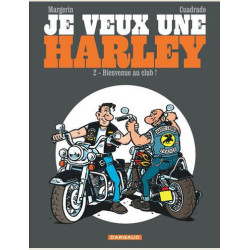 JE VEUX UNE HARLEY  T02  JE VEUX UNE HARLEY  BIENVENUE AU CLUB 