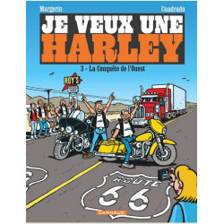 JE VEUX UNE HARLEY  T03  JE VEUX UNE HARLEY  LA CONQUETE DE L OUEST