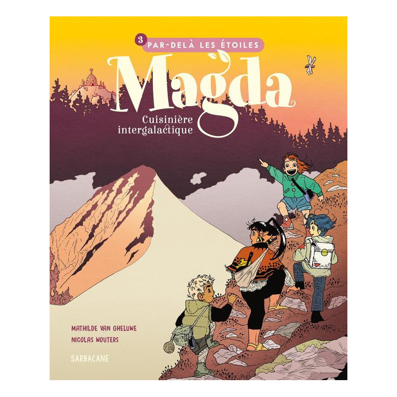MAGDA  CUISINIERE INTERGALACTIQUE  T03  PAR DELA LES ETOILES  VOL03