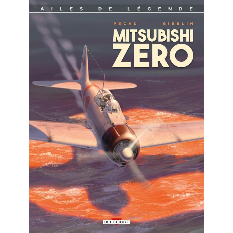 AILES DE LEGENDE T02  LE MITSUBISHI ZERO