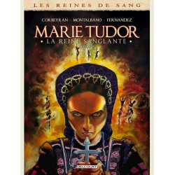 LES REINES DE SANG  MARIE TUDOR T03