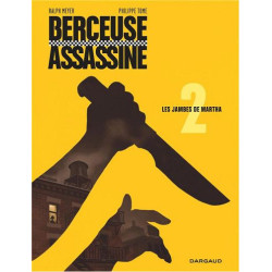 BERCEUSE ASSASSINE  TOME 2  LES JAMBES DE MARTHA  REEDITION 2018 
