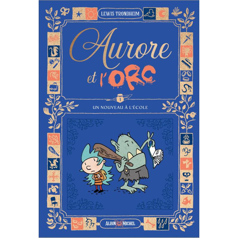 AURORE ET L ORC  TOME 1  UN NOUVEAU A L ECOLE