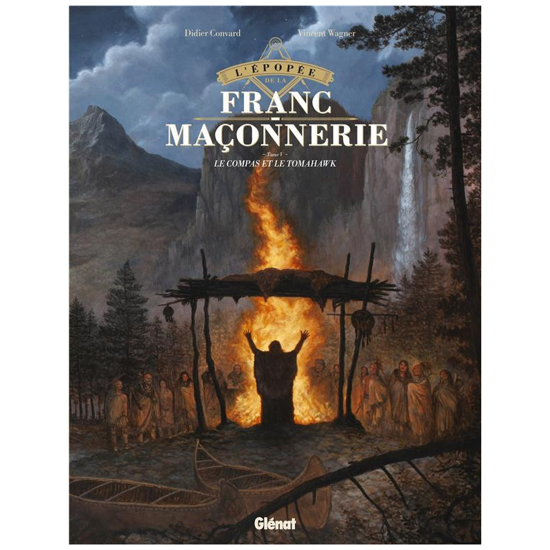 L EPOPEE DE LA FRANC MACONNERIE TOME 05 LE COMPAS ET LE TOMAHAWK