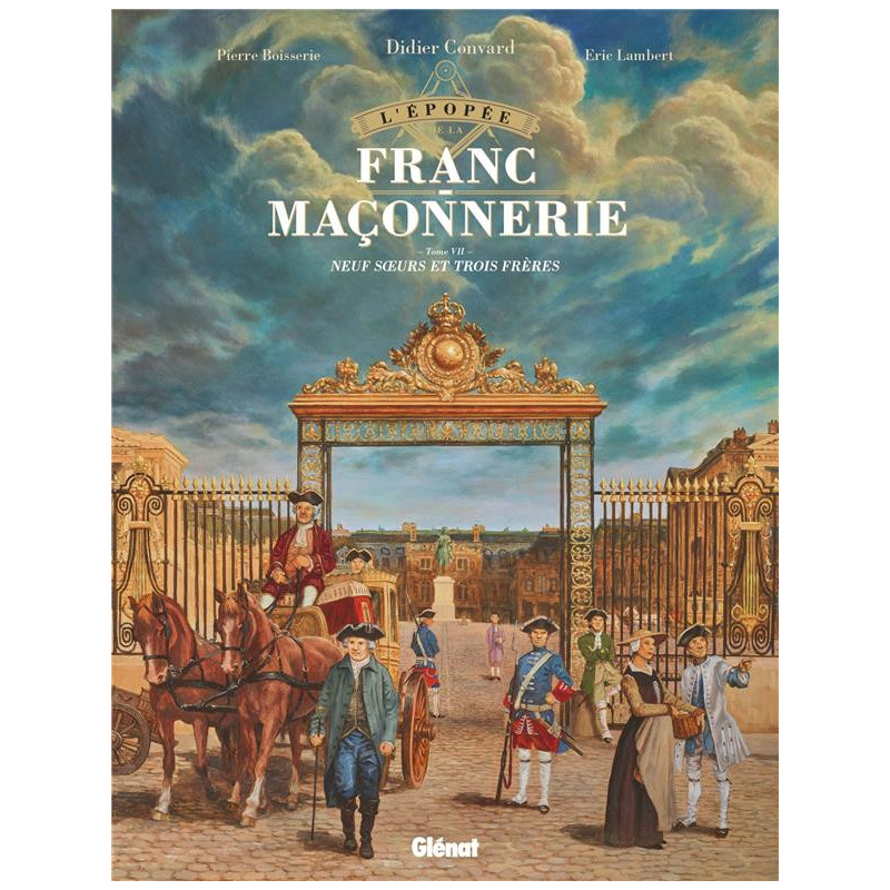 L EPOPEE DE LA FRANC MACONNERIE TOME 07 NEUF SOEURS ET TROIS FRERES