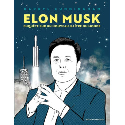 ELON MUSK  ENQUETE SUR UN NOUVEAU MAITRE DU MONDE  RECIT COMPLET  ELON