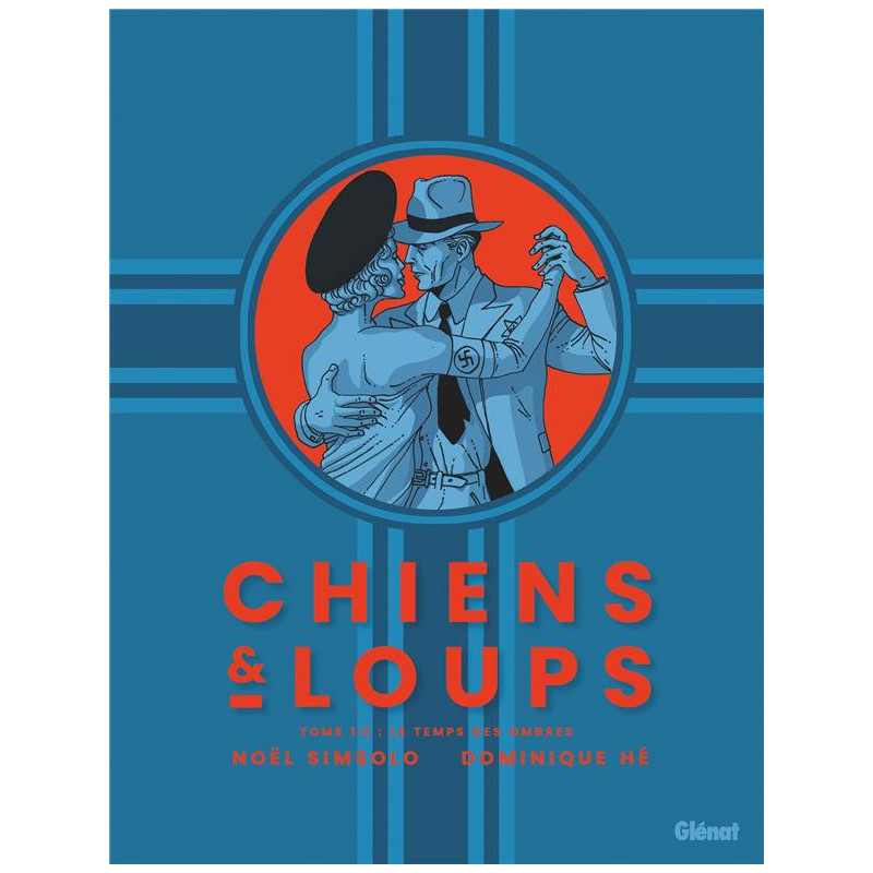 CHIENS ET LOUPS TOME 01 LE TEMPS DES OMBRES