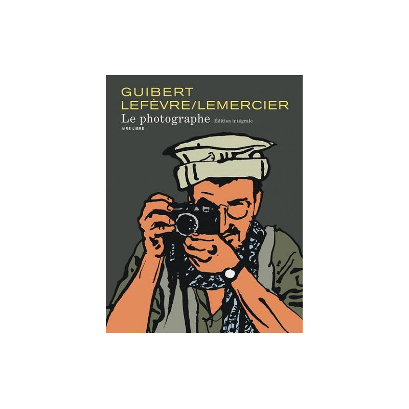 LE PHOTOGRAPHE  L INTEGRALE  T01  LE PHOTOGRAPHE  L INTEGRALE