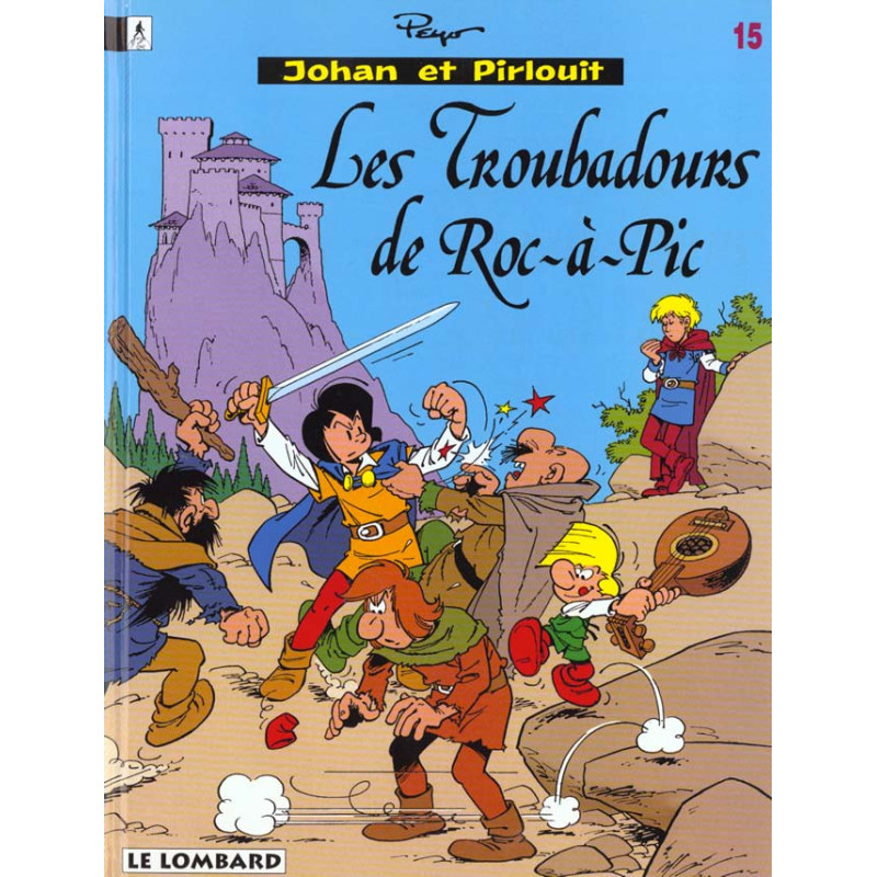 JOHAN   PIRLOUIT TOME 15 LES TROUBADOURS DE ROCAPIC