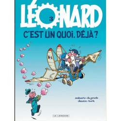 LEONARD  TOME 3  LEONARD  C EST UN QUOI  DEJA  