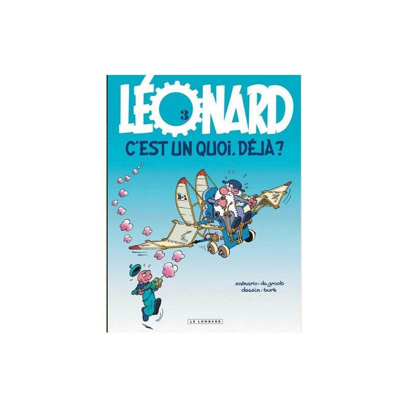 LEONARD  TOME 3  LEONARD  C EST UN QUOI  DEJA  