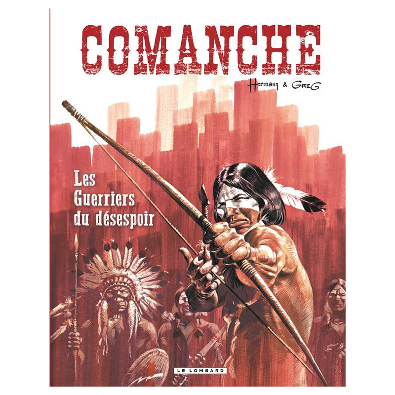 COMANCHE TOME 2 LES GUERRIERS DU DESESPOIR