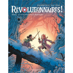 REVOLUTIONNAIRES    TOME 3 LE ROI EST MORT  VIVE LA REPUBLIQUE  