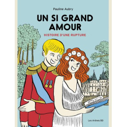UN SI GRAND AMOUR  HISTOIRE D UNE RUPTURE